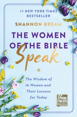 The Women of the Bible Speak: The Wisdom of 16 ... 0063046598 Book Cover