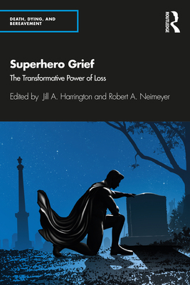 Superhero Grief: The Transformative Power of Loss 0367145596 Book Cover