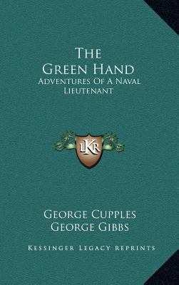 The Green Hand: Adventures of a Naval Lieutenant 1163653608 Book Cover