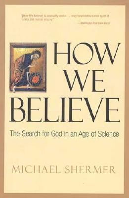 How We Believe: The Search for God in an Age of... 0805073825 Book Cover