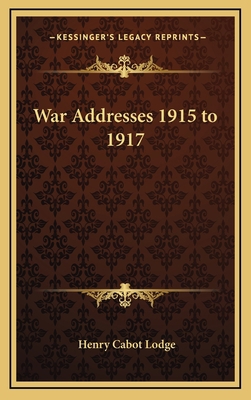 War Addresses 1915 to 1917 1163333034 Book Cover