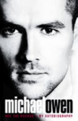 Michael Owen: Off The Record - My Autobiography 0002189399 Book Cover
