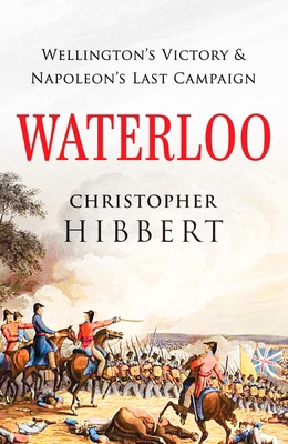 Waterloo: Wellington's Victory and Napoleon's L... 1800325975 Book Cover