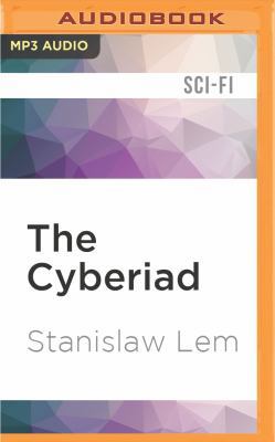 The Cyberiad: Fables for the Cybernetic Age 1522609059 Book Cover