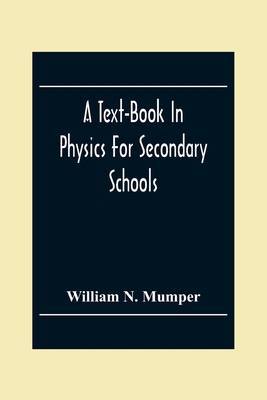 A Text-Book In Physics For Secondary Schools 9354305873 Book Cover