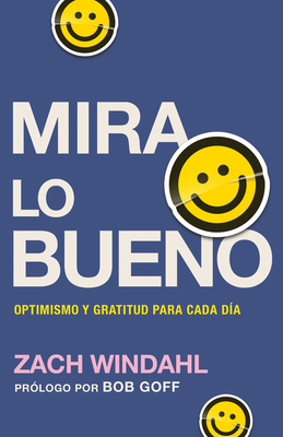 Mira Lo Bueno: Optimismo Y Gratitud Para Cada Día [Spanish] B0BN7F9M91 Book Cover