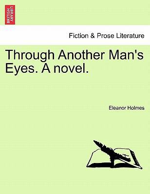 Through Another Man's Eyes. a Novel. 124148449X Book Cover