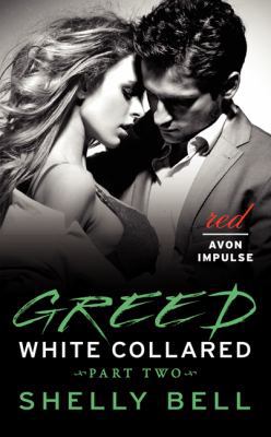 White Collared Part Two: Greed 0062336819 Book Cover