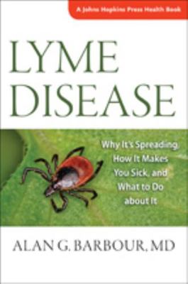 Lyme Disease: Why It's Spreading, How It Makes ... 1421417219 Book Cover