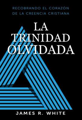 La Trinidad Olvidada: Rescatando el Corazón de ... [Spanish] 1953663117 Book Cover