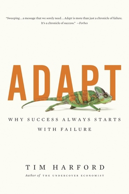 Adapt: Why Success Always Starts with Failure 0385670265 Book Cover