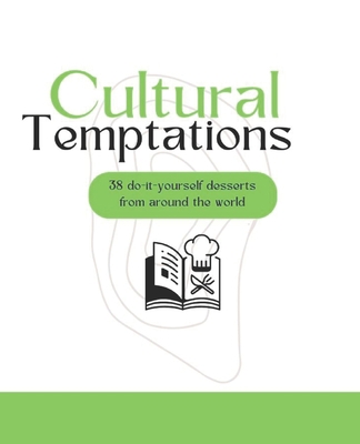Cultural Temptations: 38 do-it-yourself dessert... B0CKXGWN2T Book Cover