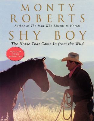 Shy Boy: The Horse That Came in from the Wild 0060932899 Book Cover