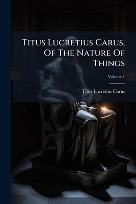 Titus Lucretius Carus, Of The Nature Of Things 1024307123 Book Cover