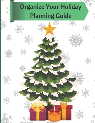 Organize Your Holiday Planning Guide: Your Key ... 1698347812 Book Cover