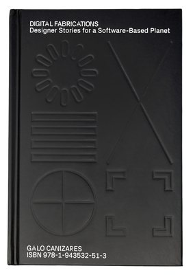 Digital Fabrications: Designer Stories for a So... 1943532516 Book Cover
