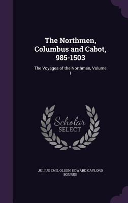 The Northmen, Columbus and Cabot, 985-1503: The... 1358116733 Book Cover
