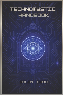 The Technomystic Handbook B0GC6K8QZH Book Cover