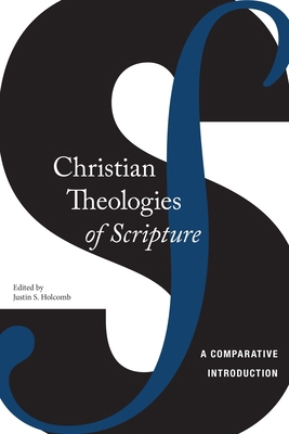 Christian Theologies of Scripture: A Comparativ... 0814736653 Book Cover