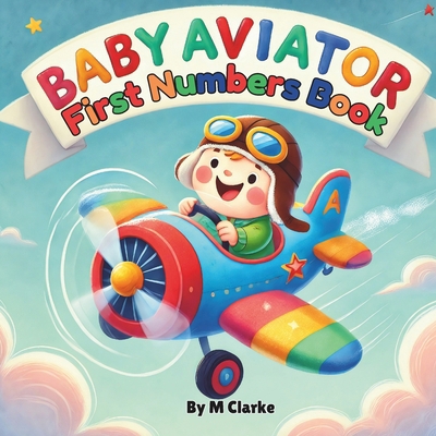 Baby Aviator First Numbers Book B0DWK8FN4R Book Cover