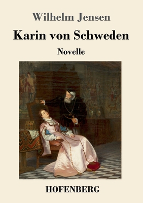 Karin von Schweden: Novelle [German] 3743733595 Book Cover