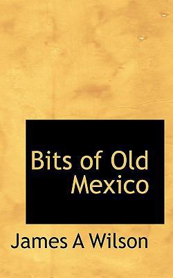 Bits of Old Mexico 1117364798 Book Cover