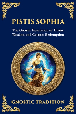 Pistis Sophia: The Mystical Teachings of Light ... 1804216259 Book Cover