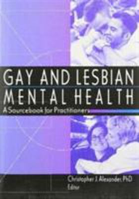 Gay and Lesbian Mental Health: A Sourcebook for... 1560239360 Book Cover