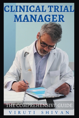 Clinical Trial Manager - The Comprehensive Guide B0CZMC3D5T Book Cover