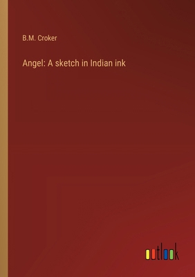 Angel: A sketch in Indian ink 3368941100 Book Cover
