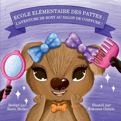 Ecole Elementaire des Pattes: L'Aventure de Rox... [French] B08GB52M9H Book Cover