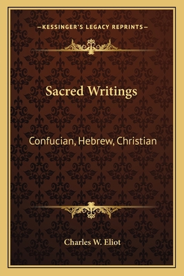 Sacred Writings: Confucian, Hebrew, Christian: ... 1162627018 Book Cover