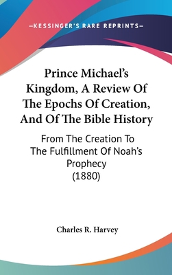 Prince Michael's Kingdom, a Review of the Epoch... 1104550962 Book Cover