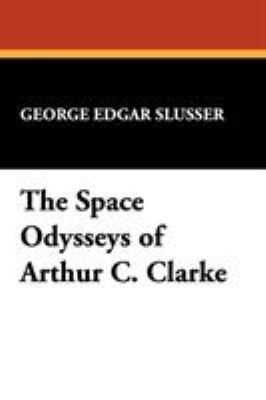 The Space Odysseys of Arthur C. Clarke 0893702129 Book Cover