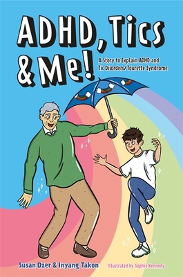 Adhd, Tics & Me!: A Story to Explain ADHD and T... 1787758915 Book Cover