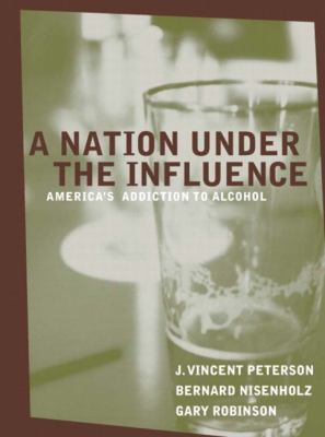 A Nation Under the Influence: America's Addicti... 0205327141 Book Cover