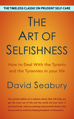 Art of Selfishness by David Seabury 1635619750 Book Cover