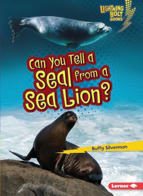 Can You Tell a Seal from a Sea Lion? 0761385568 Book Cover