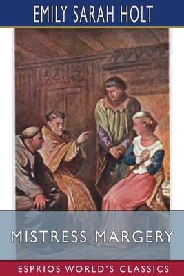 Mistress Margery (Esprios Classics) 1006036733 Book Cover