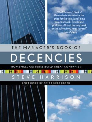 The Manager's Book of Decencies: How Small Gest... 007148633X Book Cover
