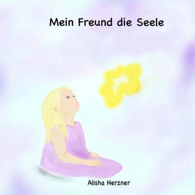 Mein Freund die Seele [German] 1981117598 Book Cover