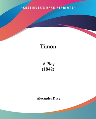 Timon: A Play (1842) 1104415704 Book Cover