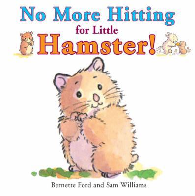 No More Hitting for Little Hamster 1907967400 Book Cover