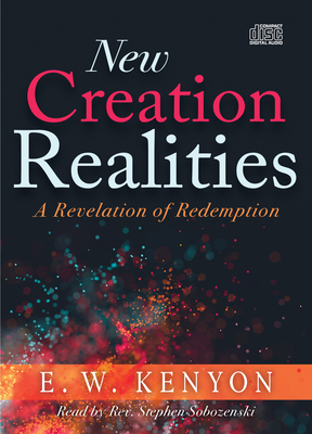 New Creation Realities: A Revelation of Redemption 1641234725 Book Cover