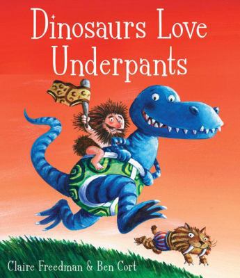 Dinosaurs Love Underpants. Claire Freedman & Be... 1847386903 Book Cover
