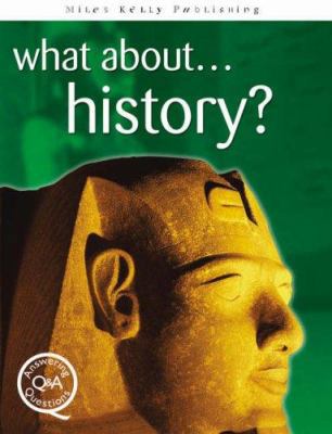 What About...History? (Questions & Answers) 1842367951 Book Cover