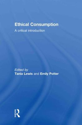 Ethical Consumption: A Critical Introduction 0415558247 Book Cover