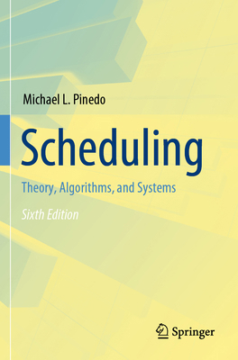 Scheduling: Theory, Algorithms, and Systems 3031059239 Book Cover