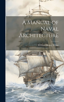 A Manual of Naval Architecture 1019413913 Book Cover