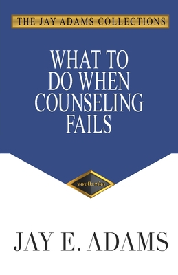 What to Do When Counseling Fails 1949737586 Book Cover